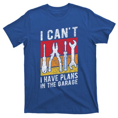 Mechanic Gift Retro Style I Cant I Have Plans In The Garage Cute Gift T-Shirt