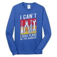 Mechanic Gift Retro Style I Cant I Have Plans In The Garage Cute Gift Tall Long Sleeve T-Shirt