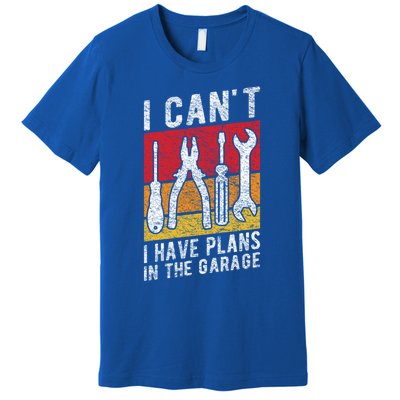 Mechanic Gift Retro Style I Cant I Have Plans In The Garage Cute Gift Premium T-Shirt