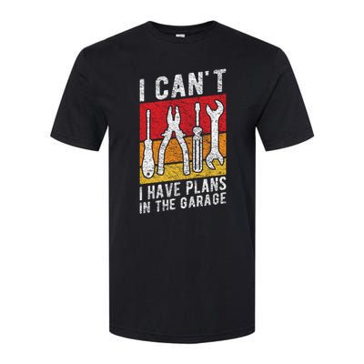 Mechanic Gift Retro Style I Cant I Have Plans In The Garage Cute Gift Softstyle CVC T-Shirt