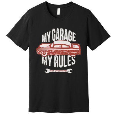 MY GARAGE RULES Premium T-Shirt