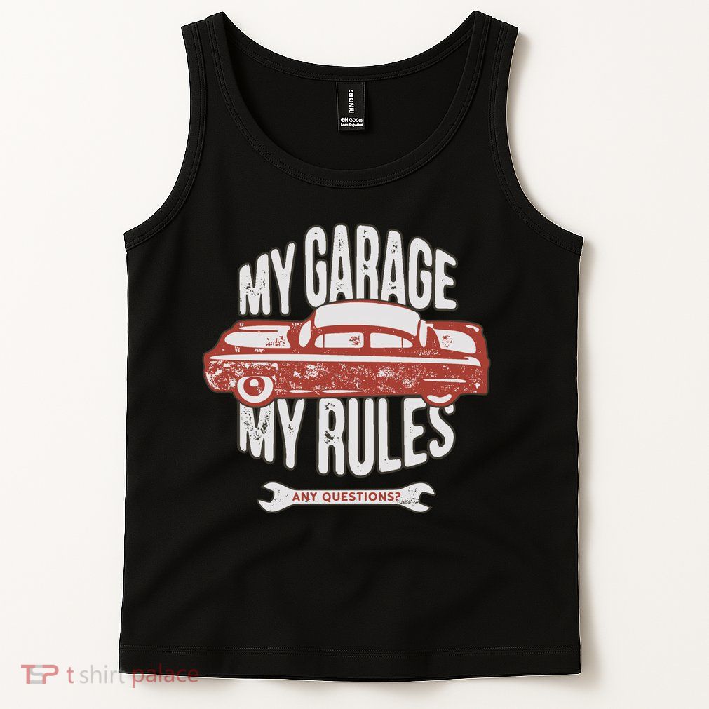 MY GARAGE RULES Tank Top