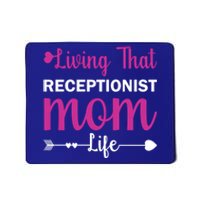 Mom Gift Receptionist Mothers Day Quote Present Cool Gift Mousepad