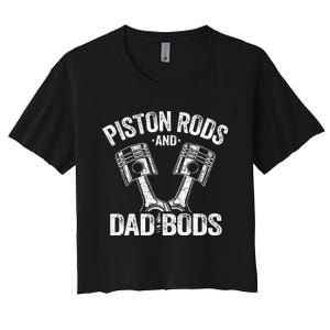 Mechanic Garage Race Car Parts Piston Rods And Dad Bods Women's Crop Top Tee