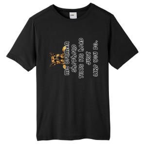 My German Shepherd Tilts His Head German Shepherd Gifts Tall Fusion ChromaSoft Performance T-Shirt