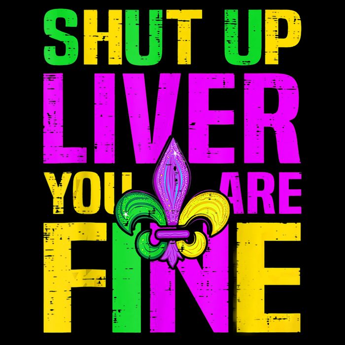 Mardi Gras Shut Up Liver You're Fine Funny Alcohol Cooling Performance Crew T-Shirt