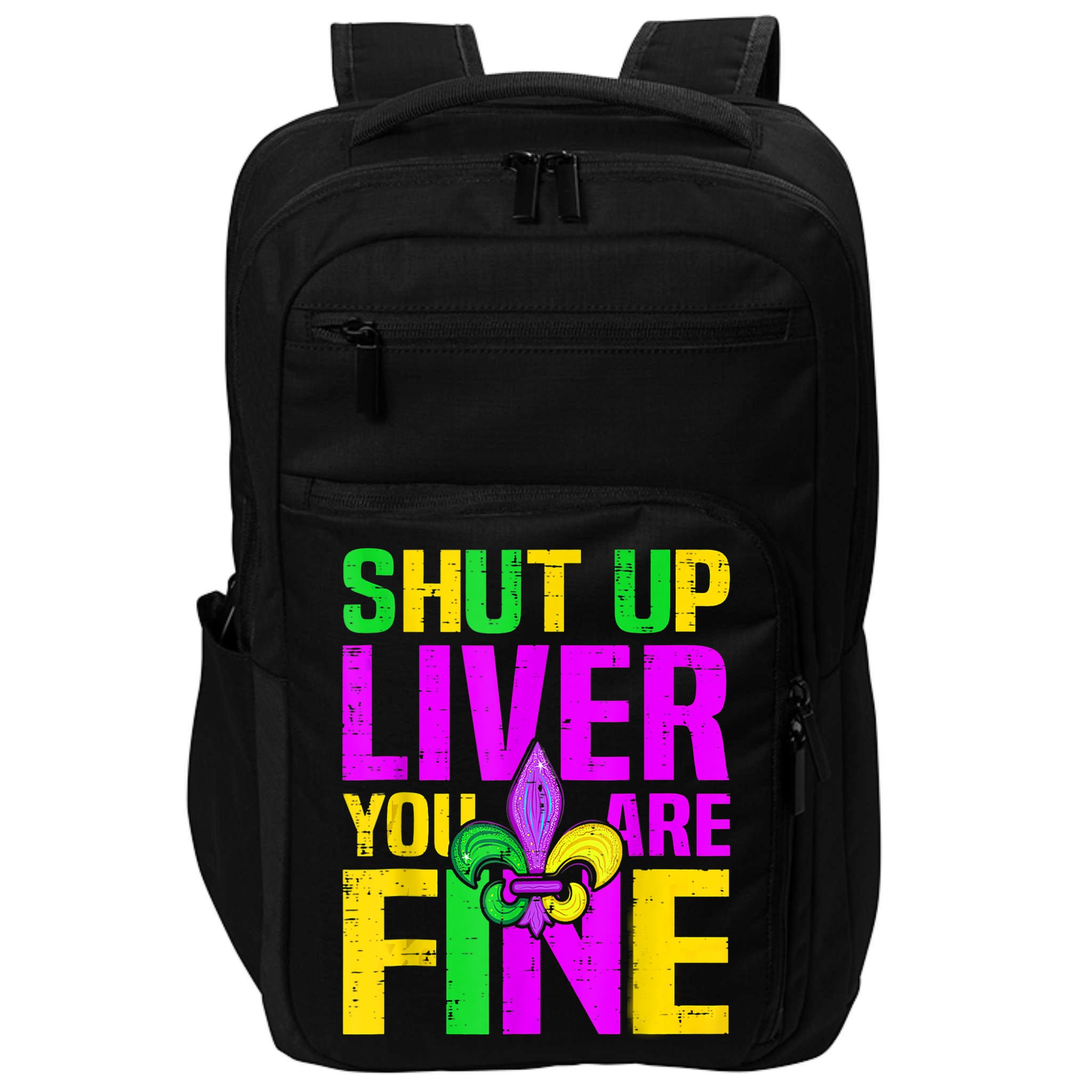 Mardi Gras Shut Up Liver You're Fine Funny Alcohol Impact Tech Backpack