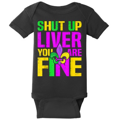Mardi Gras Shut Up Liver You're Fine Funny Alcohol Baby Bodysuit