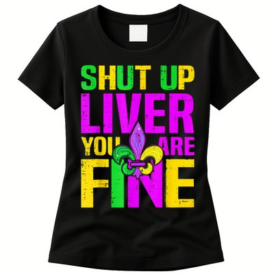 Mardi Gras Shut Up Liver You're Fine Funny Alcohol Womens T-Shirt