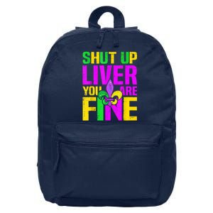 Mardi Gras Shut Up Liver You're Fine Funny Alcohol 16 in Basic Backpack