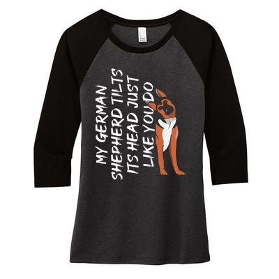 My German Shepherd Tilt Its Head Like You German Shepherd Women's Tri-Blend 3/4-Sleeve Raglan Shirt