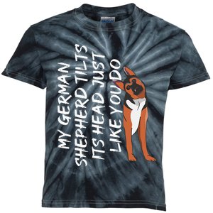 My German Shepherd Tilt Its Head Like You German Shepherd Kids Tie-Dye T-Shirt