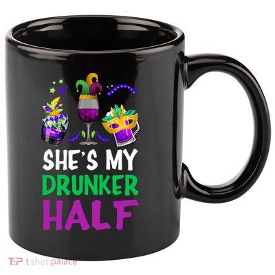 Mardi Gras She's My Drunker Half 11oz C Handle Ceramic Mug