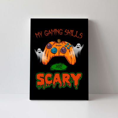 My Game Skills Are Scary Funny Gamer Halloween Canvas