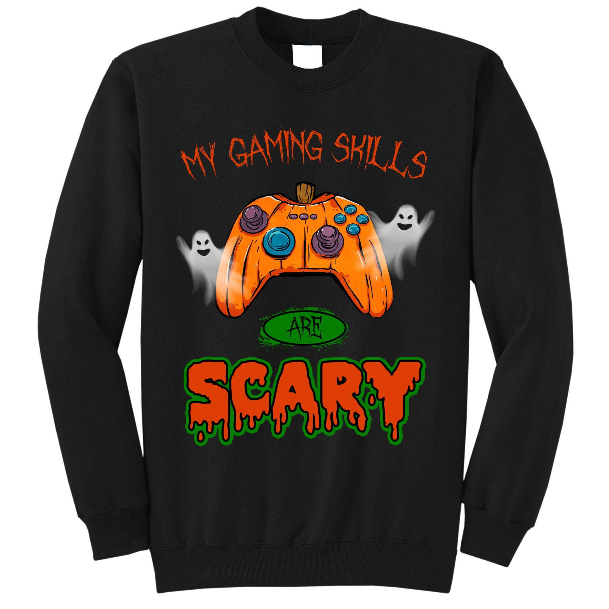 My Game Skills Are Scary Funny Gamer Halloween Tall Sweatshirt