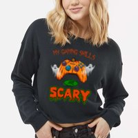 My Game Skills Are Scary Funny Gamer Halloween Cropped Pullover Crew