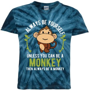 Monkey Gift Shirts Be Yourself Unless Be A Monkey Kids Tie-Dye T-Shirt