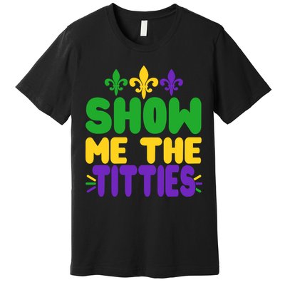 Mardi Gras Show Me The Titties Premium T-Shirt