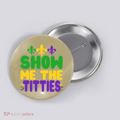 Mardi Gras Show Me The Titties Button