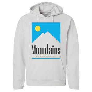 Mountains Get Some Fresh Good Air Cigarette Design Performance Fleece Hoodie