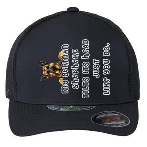 My Ger Shepherd Tilts His Head Ger Shepherd Funny Gift Meaningful Gift Flexfit Unipanel Trucker Cap