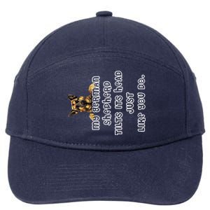 My Ger Shepherd Tilts His Head Ger Shepherd Funny Gift Meaningful Gift 7-Panel Snapback Hat