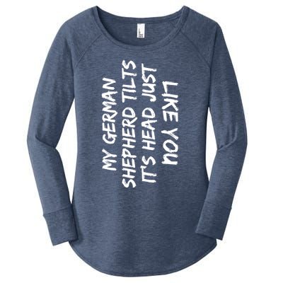 My Ger Shepherd Tilts It's Head Just Like You Funny Dog Great Gift Women's Perfect Tri Tunic Long Sleeve Shirt