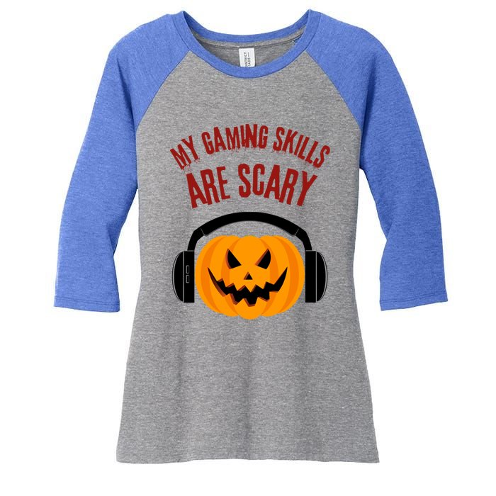 My Gaming Skills Are Scary Halloween For Gaming Meaningful Gift Women's Tri-Blend 3/4-Sleeve Raglan Shirt