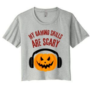 My Gaming Skills Are Scary Halloween For Gaming Meaningful Gift Women's Crop Top Tee