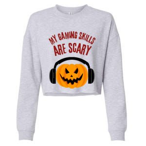 My Gaming Skills Are Scary Halloween For Gaming Meaningful Gift Cropped Pullover Crew