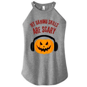 My Gaming Skills Are Scary Halloween For Gaming Meaningful Gift Women's Perfect Tri Rocker Tank