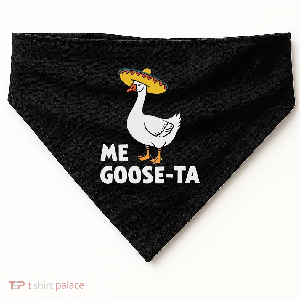 Me Goose Ta Goose Humor Fiesta Party Goose Puns USA-Made Doggie Bandana