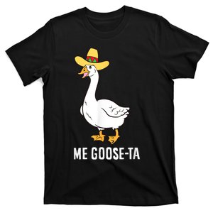 Me Goose Ta Funny Mexican Spanish Goose Pun Design T-Shirt