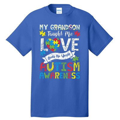 My Grandson Taught Me Love Needs No Words Autism Grandparent Funny Gift Tall T-Shirt