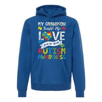 My Grandson Taught Me Love Needs No Words Autism Grandparent Funny Gift Premium Hoodie