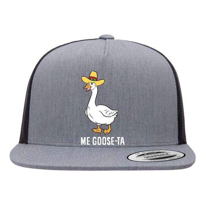 Me Goose Ta Mexican Funny Spanish Goose Pun Flat Bill Trucker Hat