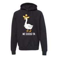 Me Goose Ta Mexican Funny Spanish Goose Pun Premium Hoodie