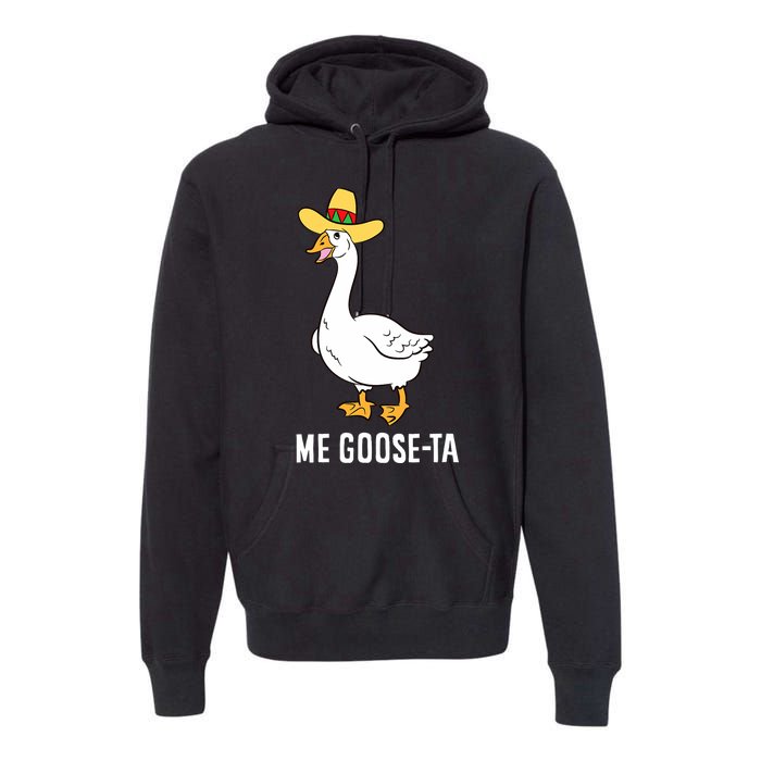 Me Goose Ta Mexican Funny Spanish Goose Pun Premium Hoodie