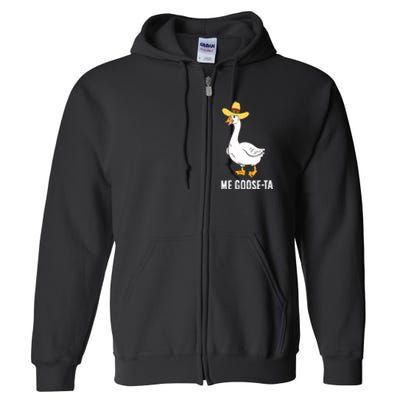 Me Goose Ta Mexican Funny Spanish Goose Pun Full Zip Hoodie