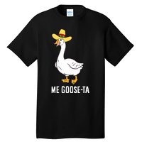 Me Goose Ta Mexican Funny Spanish Goose Pun Tall T-Shirt