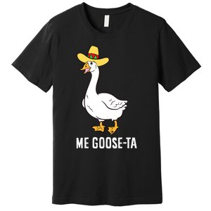 Me Goose Ta Mexican Funny Spanish Goose Pun Premium T-Shirt