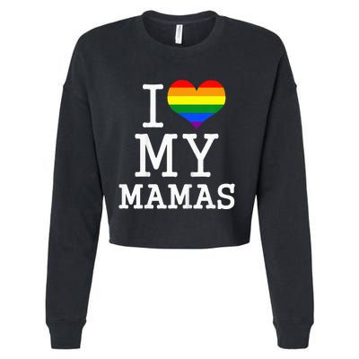 My Gay Two Moms Baby Clothes I Love My Mamas Mothers Day Cropped Pullover Crew