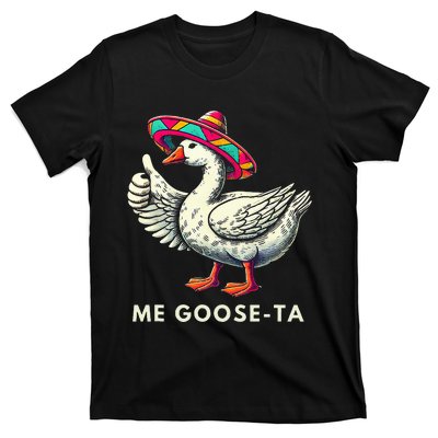 Me Goose Ta Mexican Funny Spanish Goose Pun T-Shirt