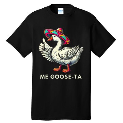 Me Goose Ta Mexican Funny Spanish Goose Pun Tall T-Shirt