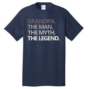 Men GRANDPA THE MAN THE MYTH THE LEGEND Men Gift Fathers Day Tall T-Shirt