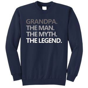 Men GRANDPA THE MAN THE MYTH THE LEGEND Men Gift Fathers Day Tall Sweatshirt