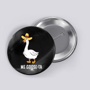 Me Goose Ta Mexican Funny Spanish Goose Pun Button