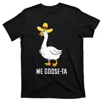 Me Goose Ta Mexican Funny Spanish Goose Pun T-Shirt