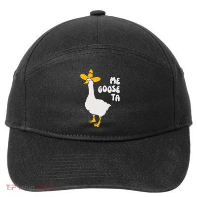 Me Goose Ta Funny Quote 7-Panel Snapback Hat