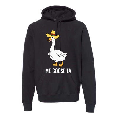 Me Goose Ta Mexican Funny Spanish Goose Pun Premium Hoodie